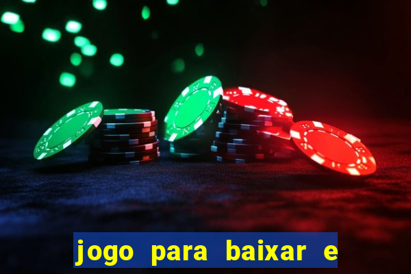 jogo para baixar e ganhar dinheiro